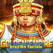 brazilin facials